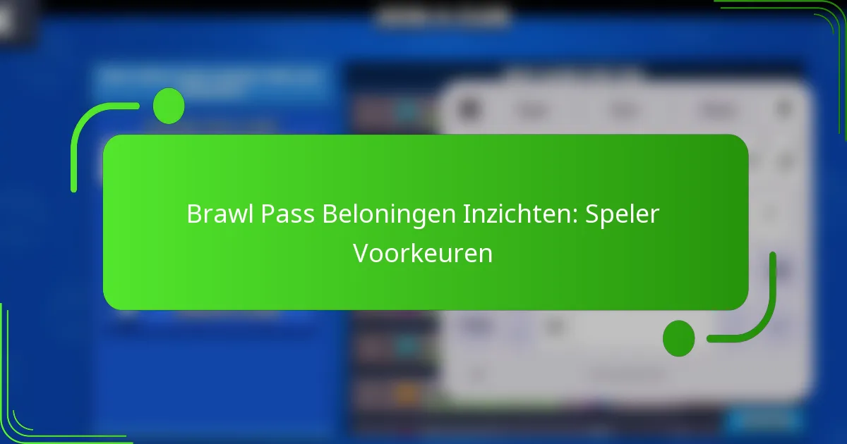 Brawl Pass Beloningen Inzichten: Speler Voorkeuren