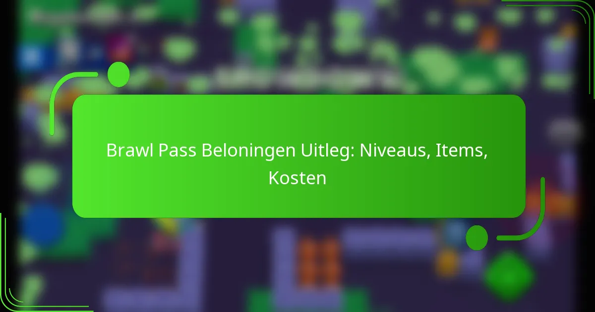 Brawl Pass Beloningen Uitleg: Niveaus, Items, Kosten