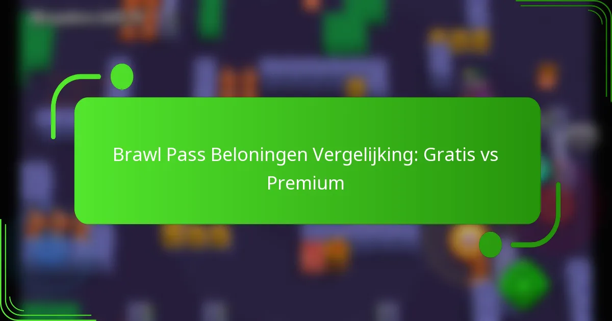 Brawl Pass Beloningen Vergelijking: Gratis vs Premium