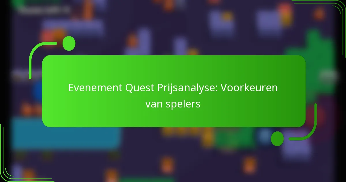 Evenement Quest Prijsanalyse: Voorkeuren van spelers