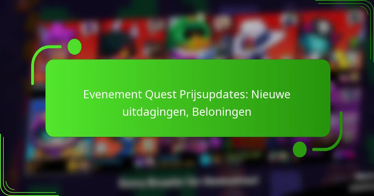 Evenement Quest Prijsupdates: Nieuwe uitdagingen, Beloningen