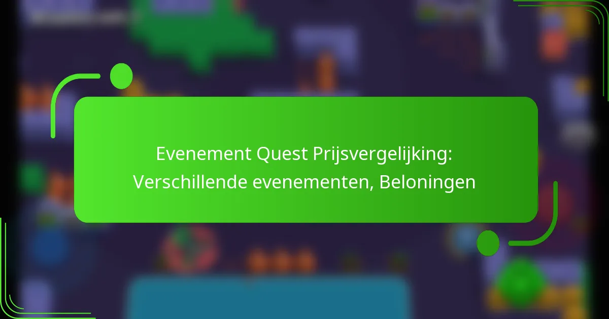Evenement Quest Prijsvergelijking: Verschillende evenementen, Beloningen