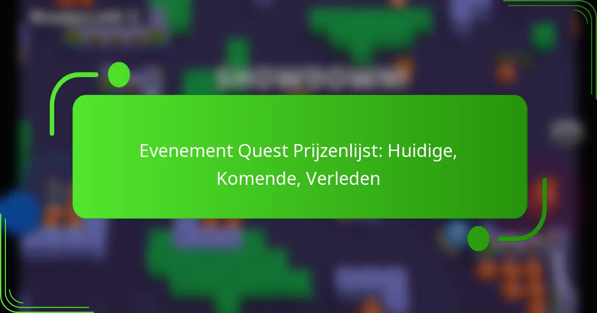 Evenement Quest Prijzenlijst: Huidige, Komende, Verleden