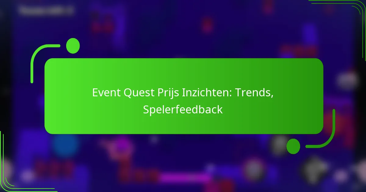 Event Quest Prijs Inzichten: Trends, Spelerfeedback