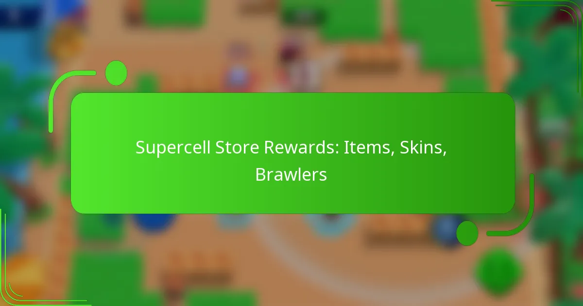 Supercell Store Rewards: Items, Skins, Brawlers