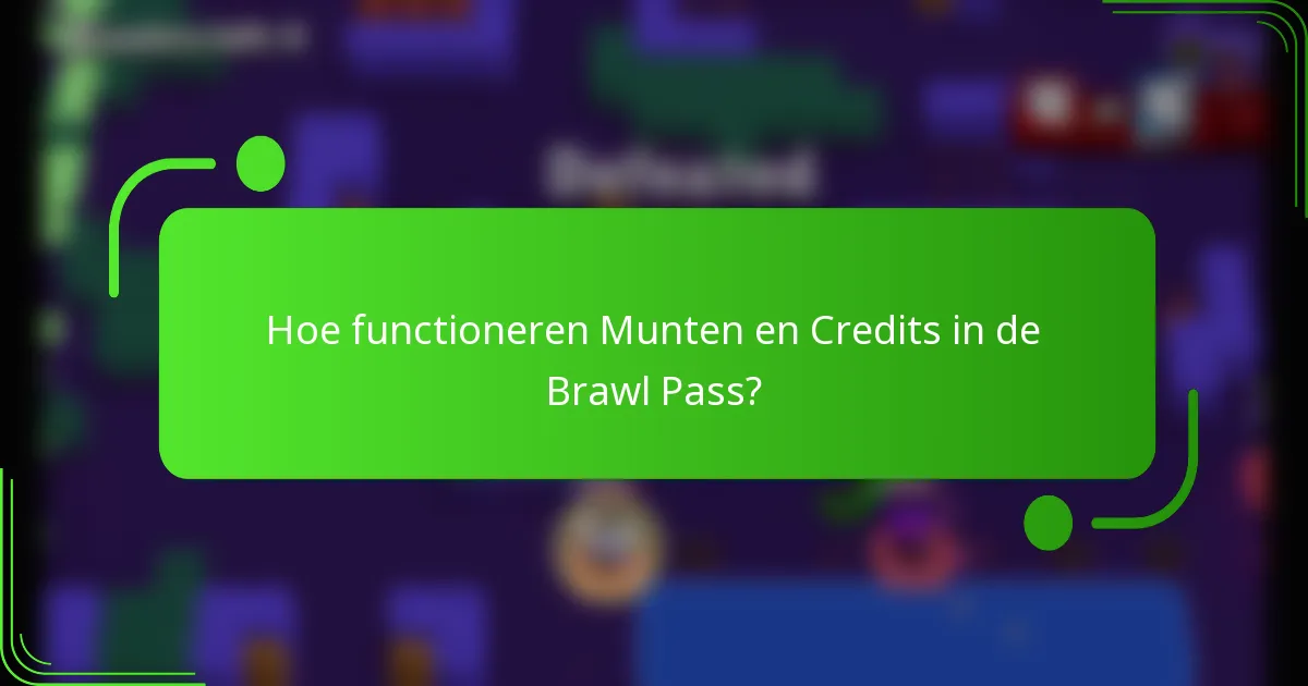 Hoe functioneren Munten en Credits in de Brawl Pass?