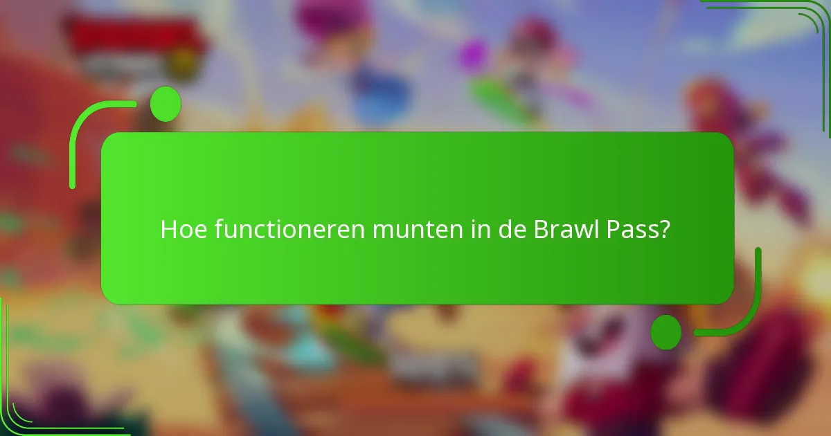 Hoe functioneren munten in de Brawl Pass?