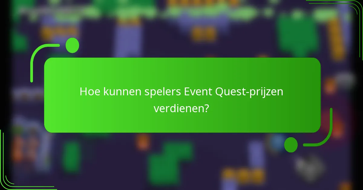 Hoe kunnen spelers Event Quest-prijzen verdienen?
