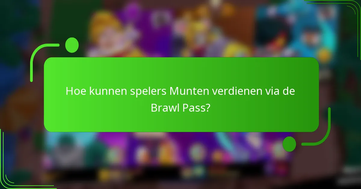 Hoe kunnen spelers Munten verdienen via de Brawl Pass?