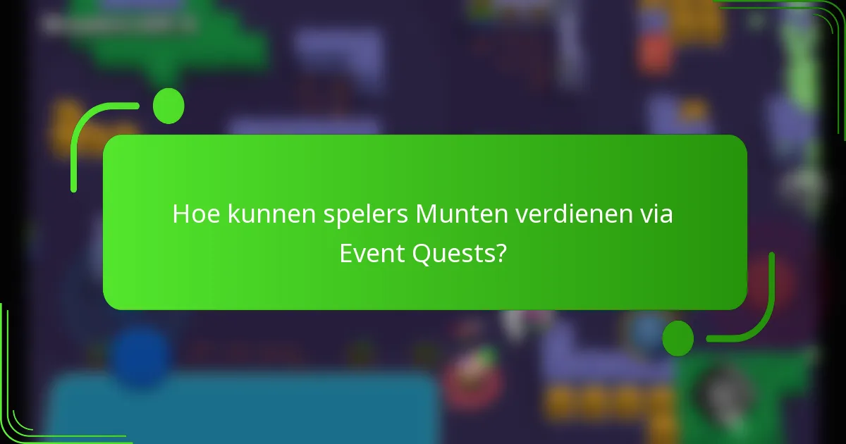 Hoe kunnen spelers Munten verdienen via Event Quests?