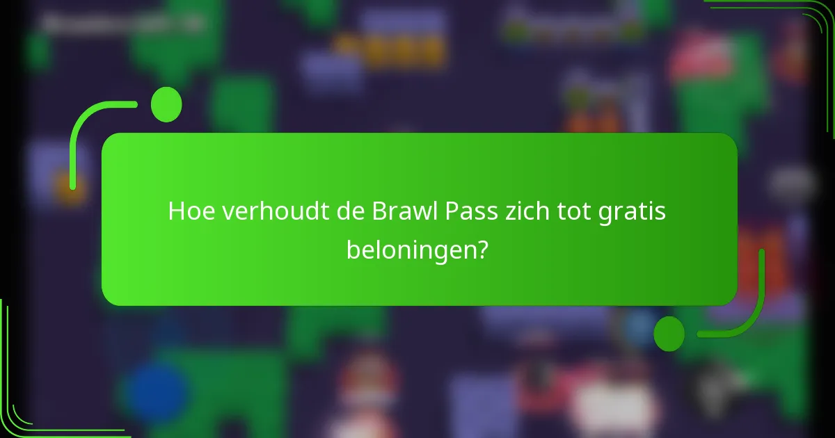 Hoe verhoudt de Brawl Pass zich tot gratis beloningen?