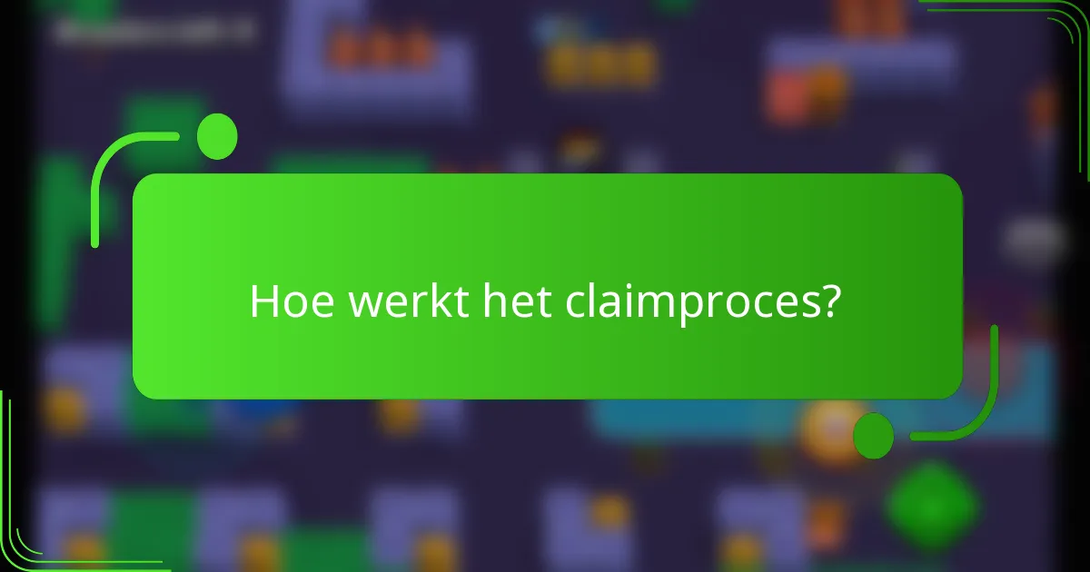 Hoe werkt het claimproces?