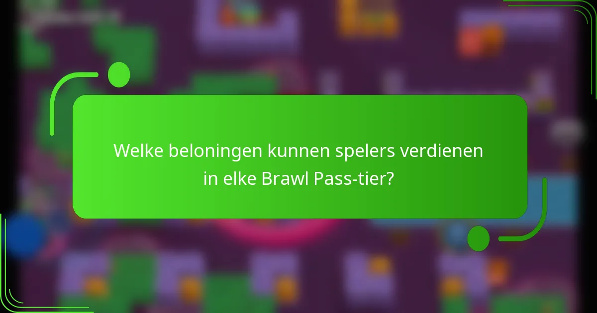 Welke beloningen kunnen spelers verdienen in elke Brawl Pass-tier?