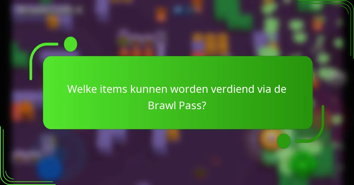 Welke items kunnen worden verdiend via de Brawl Pass?