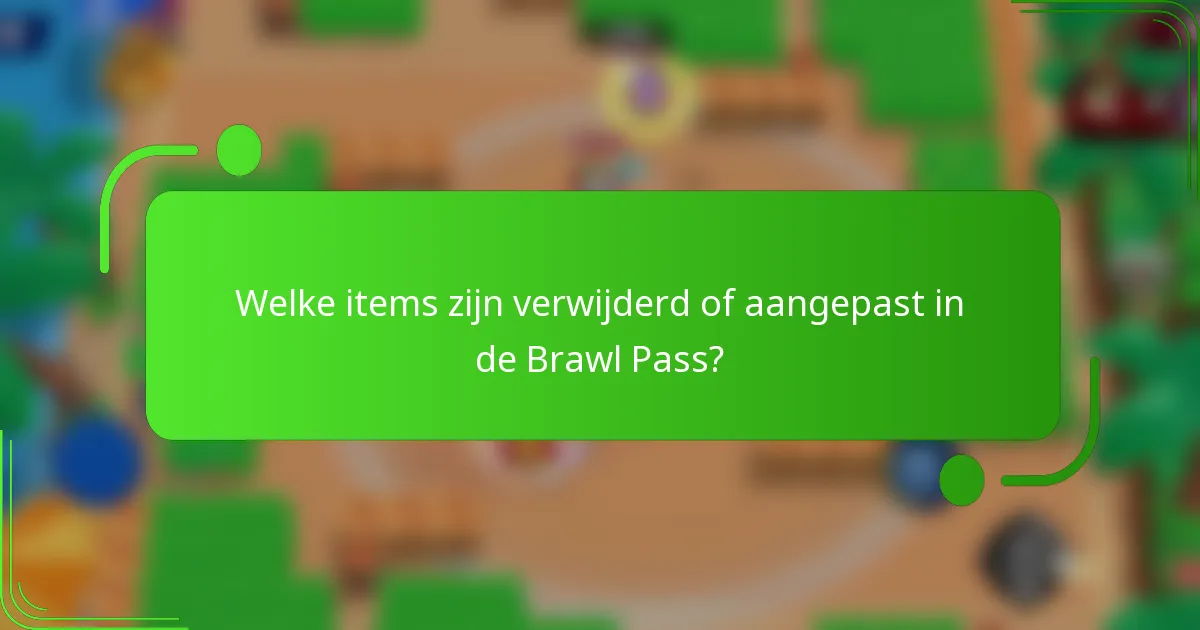 Welke items zijn verwijderd of aangepast in de Brawl Pass?