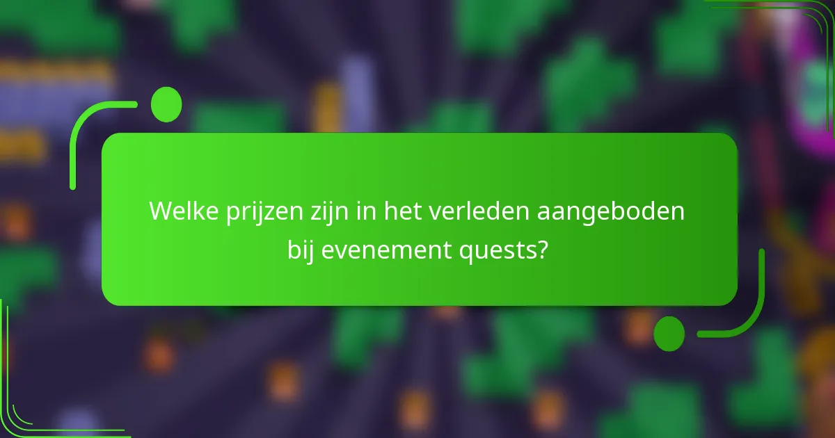 Welke prijzen zijn in het verleden aangeboden bij evenement quests?